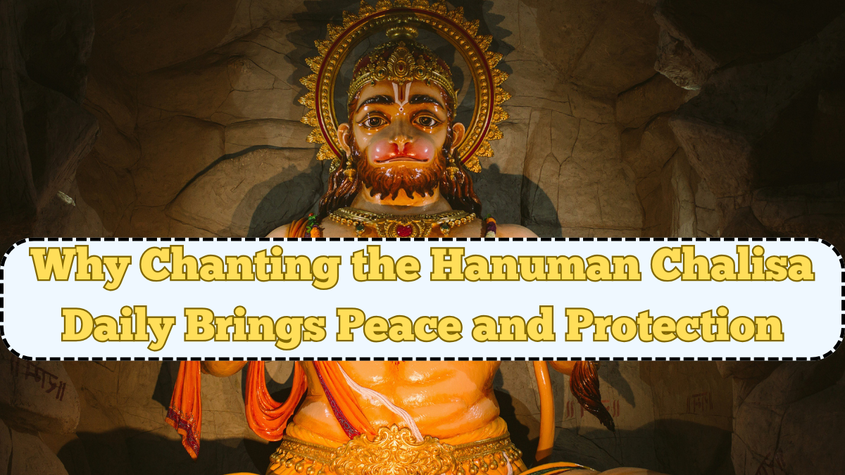 Why Chanting the Hanuman Chalisa Daily Brings Peace and Protection