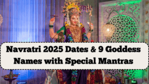 Navratri 2025 Dates & 9 Goddess Names with Special Mantras