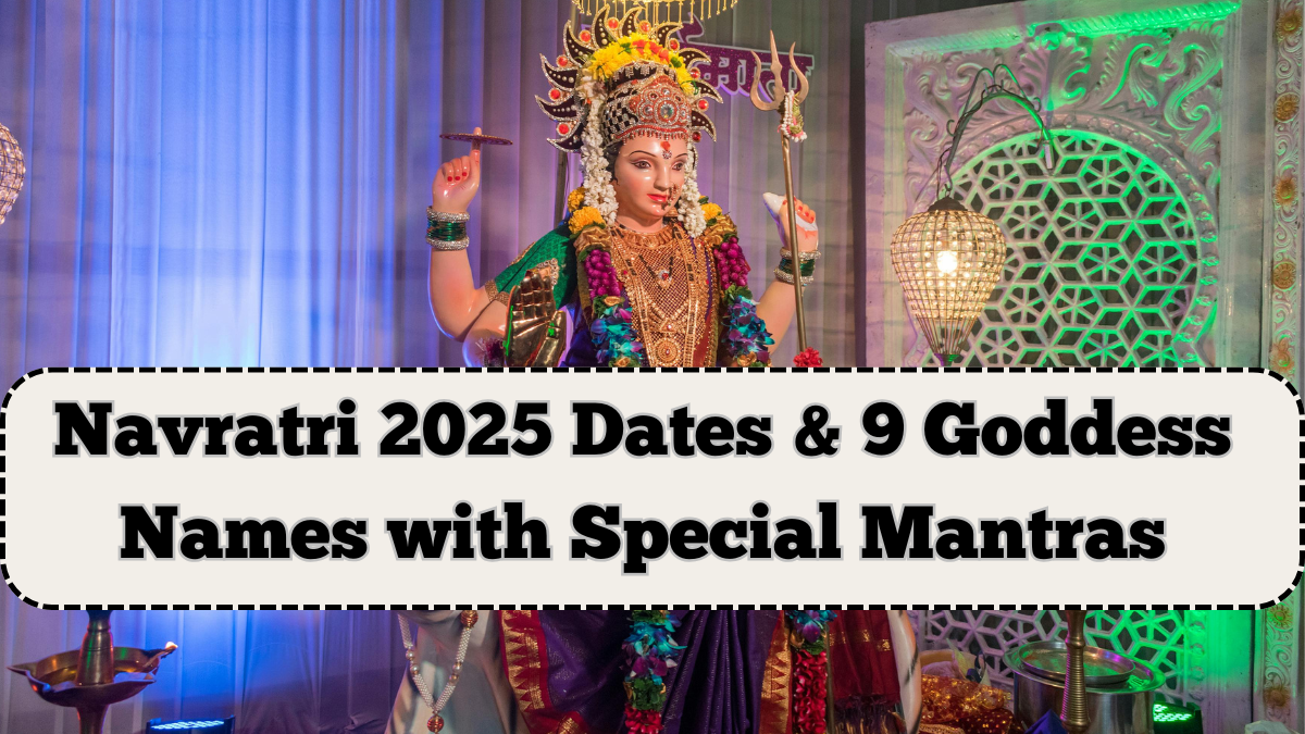 Navratri 2025 Dates & 9 Goddess Names with Special Mantras