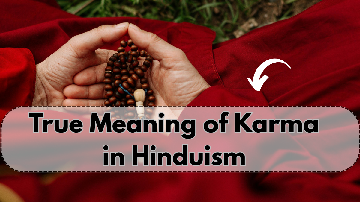 What Is the True Meaning of Karma in Hinduism? Explained Simply