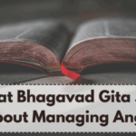 What Bhagavad Gita Says About Managing Anger – Teachings for Daily Life