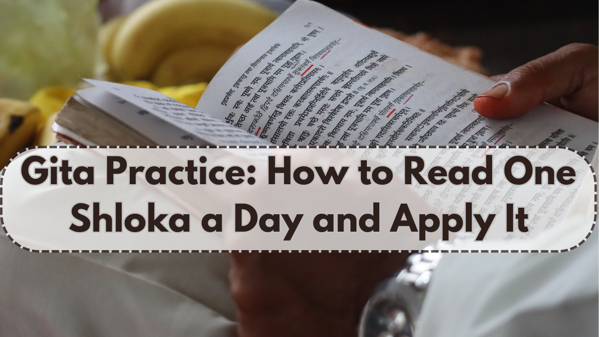 Daily Gita Practice: How to Read One Shloka a Day and Apply It