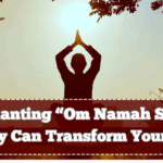 Why Chanting “Om Namah Shivaya” Daily Can Transform Your Life