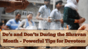 Do’s and Don’ts During the Shravan Month – Powerful Tips for Devotees