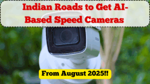Indian Roads to Get AI-Based Speed Cameras from August 2025