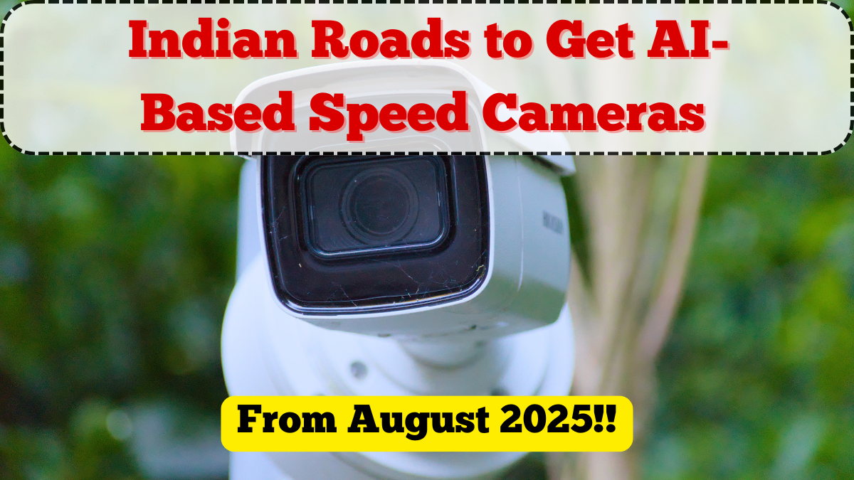 Indian Roads to Get AI-Based Speed Cameras from August 2025