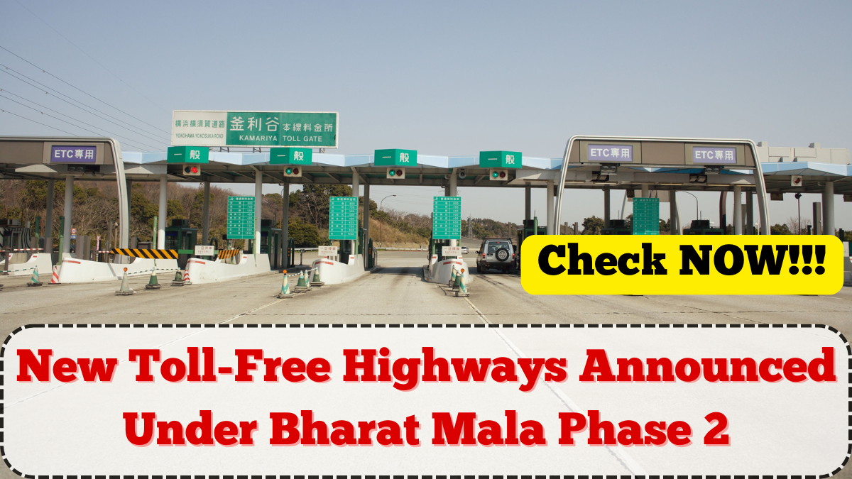 New Toll-Free Highways Announced Under Bharat Mala Phase 2