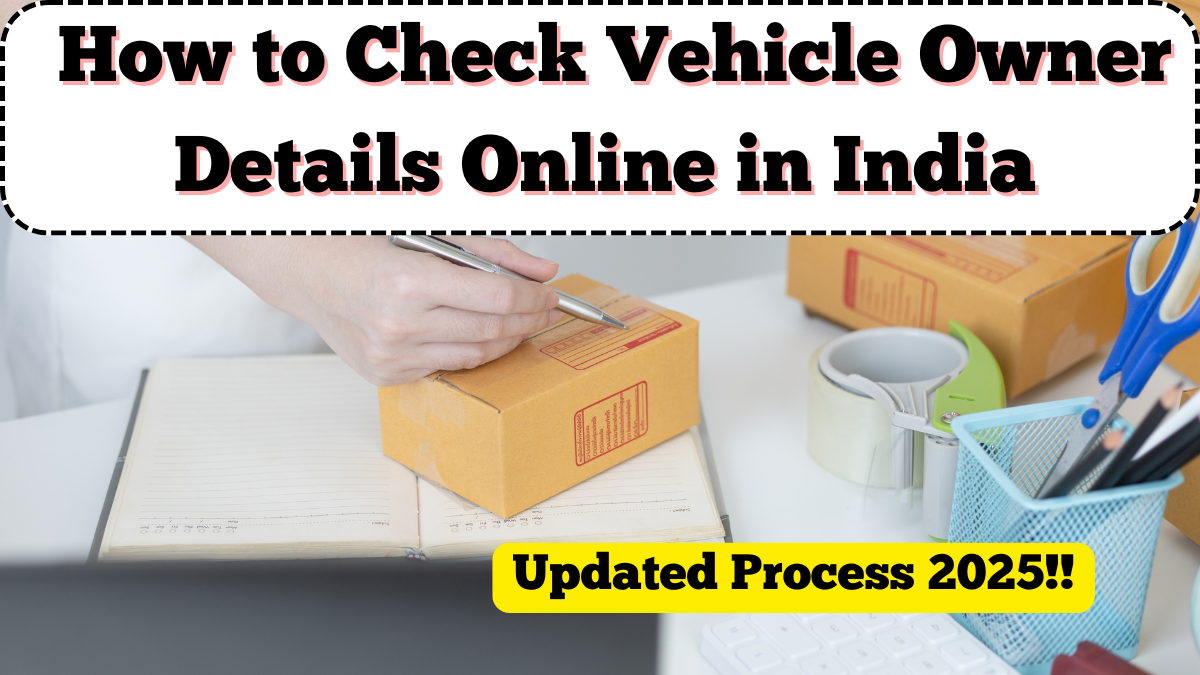 How to Check Vehicle Owner Details Online in India – Updated Process 2025