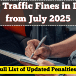 New Traffic Fines in India from July 2025 – Full List of Updated Penalties