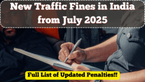 New Traffic Fines in India from July 2025 – Full List of Updated Penalties