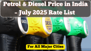Petrol & Diesel Price in India – July 2025 Rate List for All Major Cities