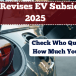 India Revises EV Subsidy in 2025 – Who Qualifies and How Much You Get
