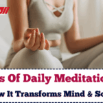 Benefits Of Daily Meditation 2025 – How It Transforms Mind & Soul